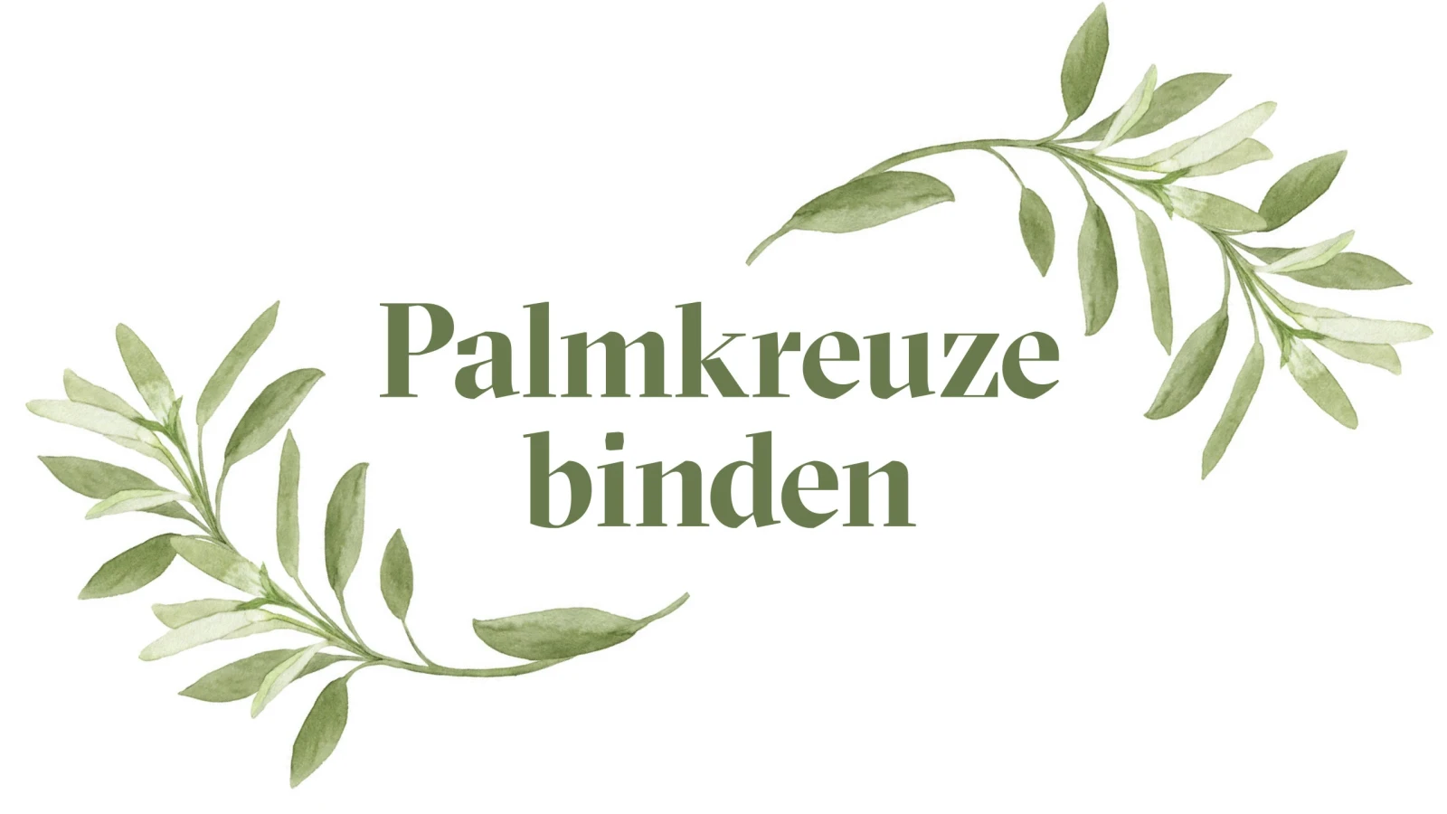 Palmkreuze binden